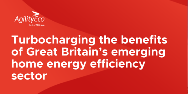 Turbocharging the benefits of Great Britain's emerging home energy efficiency sector
